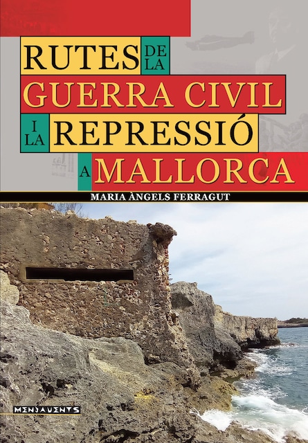 Imagen 0 de RUTES DE LA GUERRA CIVIL I LA REPRESSIO A MALLORCA