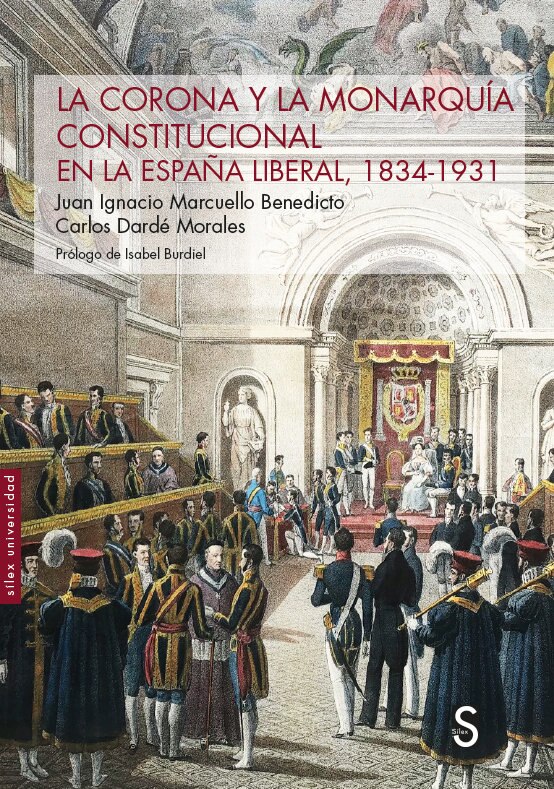 La Corona y la Monarquía constitucional en la España liberal, 1834-1931  (Tapa blanda con solapas) 1