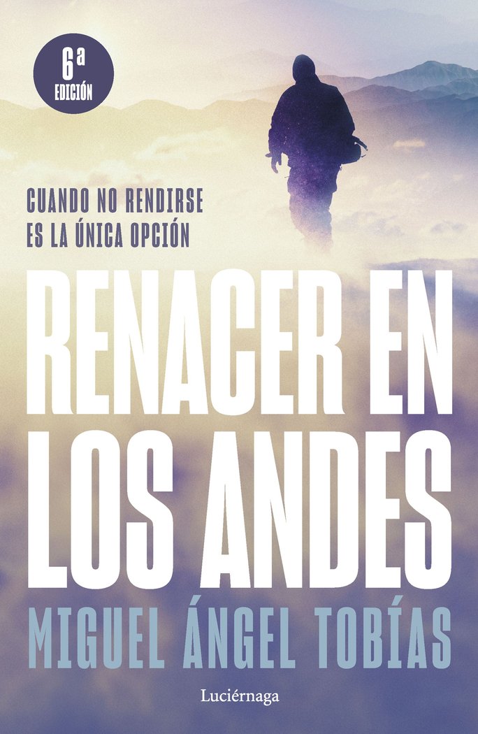 Renacer en los Andes (NP): Cuando no rendirse es la única opción  (Tapa blanda con solapas)