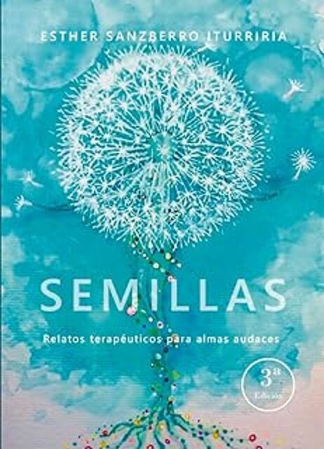 Imagen 0 de Semillas, relatos terapéuticos para almas audaces  3ª Ed.