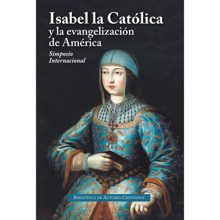 Imagen 0 de ISABEL LA CATOLICA Y LA EVANGELIZACION DE AMERICA