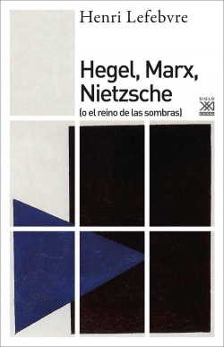 Hegel, Marx, Nietzsche  (Tapa blanda con solapas) 1
