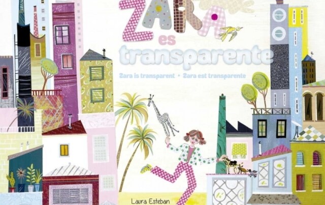 Imagen 0 de Zara es transparente. Zara is transparent. Zara est transparente (Tapa dura)