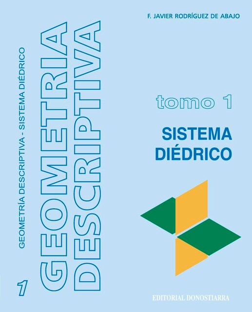 Imagen 0 de Geometría descriptiva.Tomo I. Sistema Diédrico.