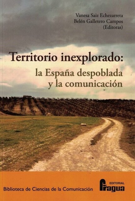Imagen 0 de TERRITORIO INEXPLORADO LA ESPAÑA DESPOBLADA Y LA COMUNICACI