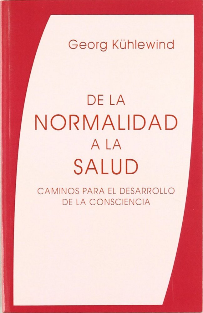 De la normalidad a la salud: caminos para el desarrollo de la consciencia  (Tapa blanda) 1