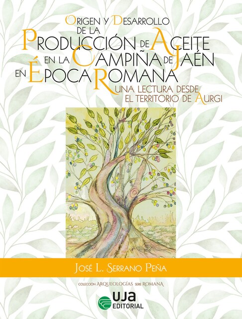 Imagen 0 de ORIGEN Y DESARROLLO DE LA PRODUCCION DE ACEITE EN LA CAMPIÑA