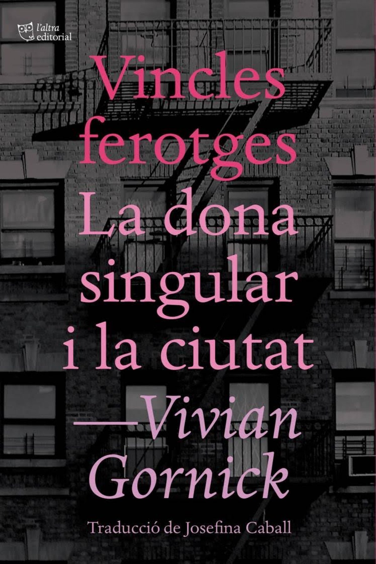 Vincles ferotges i la dona singular i la ciutat (Tapa blanda) 1