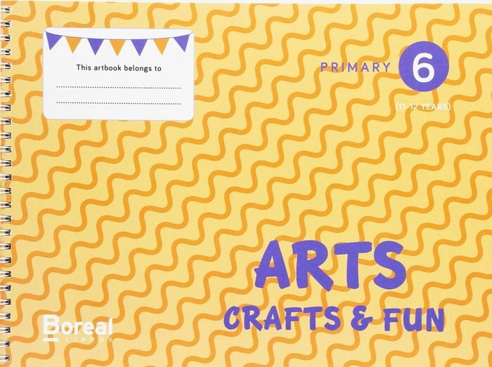 Arts, Crafts & Fun. Primary 6 (11-12 years) (Tapa blanda) 1