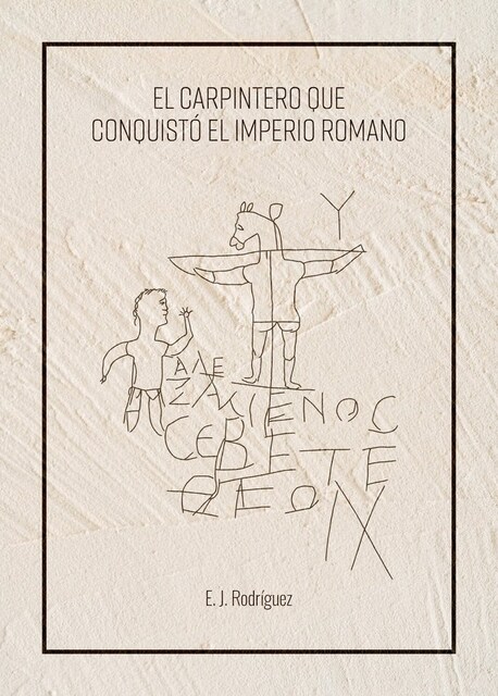 Imagen 0 de El Carpintero Que Conquisto El Imperio Romano