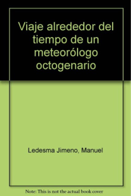 Imagen 0 de Viaje alrededor del tiempo de un meteorólogo octogenario