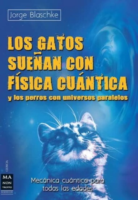 Imagen 0 de Los Gatos Sueñan Con Fisica Cuantica Y Perros Con Universos