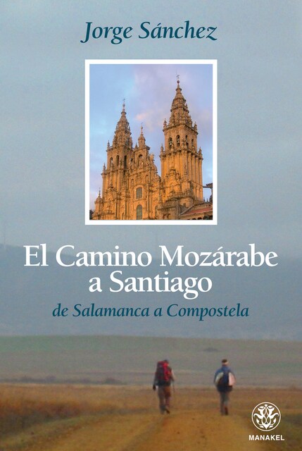 Imagen 0 de El Camino Mozárabe a Santiago