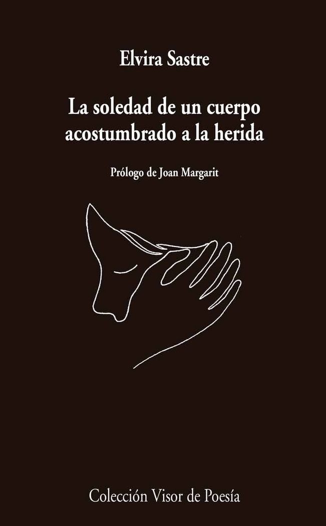 La soledad de un cuerpo acostumbrado a la herida  (Tapa blanda con solapas)