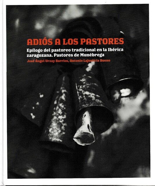 Imagen 0 de ADIOS A LOS PASTORES EPILOGO DEL PASTOREO TRADICIONAL EN L