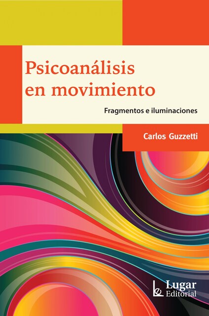 Imagen 0 de Psicoanálisis en movimiento. Fragmentos e iluminaciones (Tapa blanda)