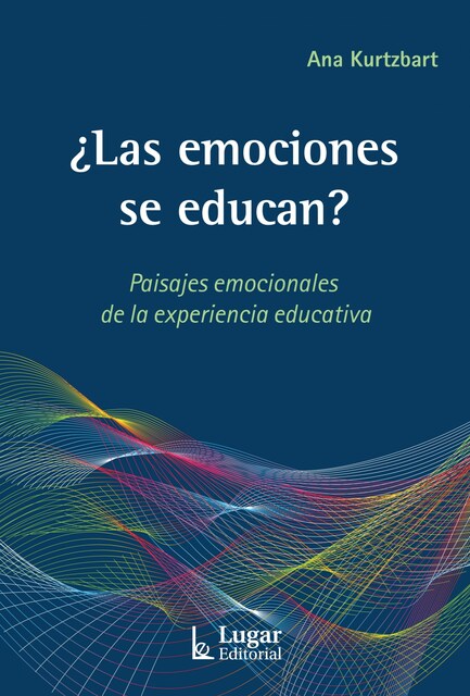 Imagen 0 de ¿Las emociones se educan? Paisajes emocionales de la experiencia educativa (Tapa blanda)